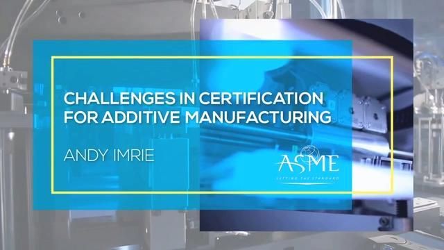 Challenges in Certification for Additive Manufacturing