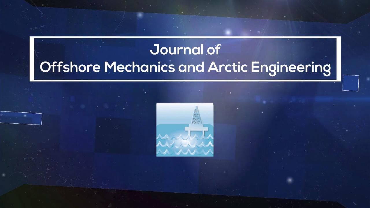 Journal of Offshore Mechanics and  Arctic Engineering