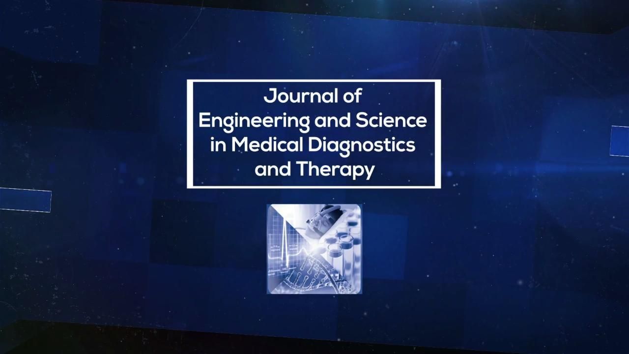 Journal of Engineering and Science in Medical Diagnostics and Therapy
