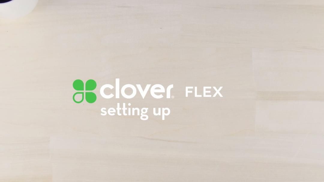 Clover Clips: Setting Up Clover Flex