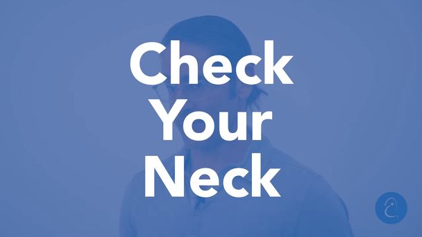 thumbnail for 02 Check Your Neck