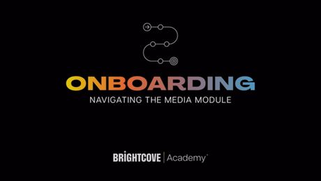Onboarding_Module 2_Lesson 1_Navigating Media Module