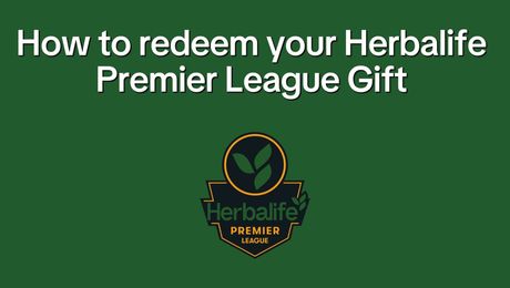 How to Redeem Your Herbalife Premier League Gift