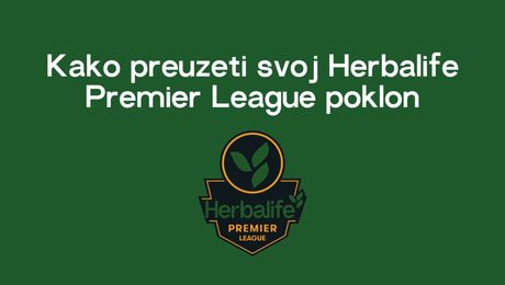 Kako preuzeti svoj Herbalife Premier League poklon