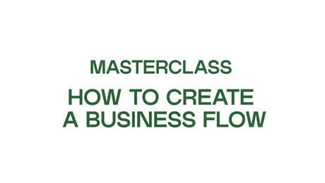 Masterclass: How to Create a Business Flow