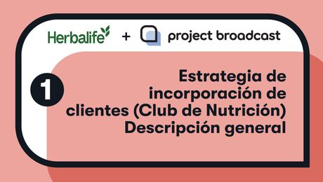 Estrategia de incorporación de clientes (Club de Nutrición) - Descripción general