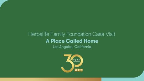 Herbalife Family Foundation Casa Visit: A Place Called Home