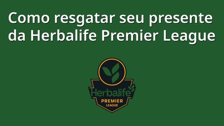 Como resgatar seu prêmio da Herbalife Premier League