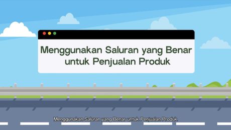 Menggunakan Saluran yang Tepat untuk Menjual Produk