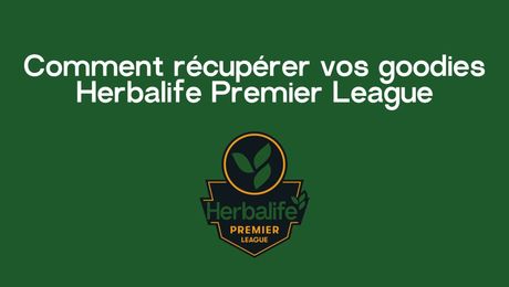 Comment réclamer ton cadeau de la Première Ligue Herbalife