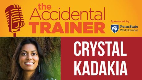 The Accidental Trainer Podcast: Impossible Possibilities - Crystal Kadakia