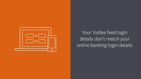 Your Yodlee feed login details in Xero don’t match your online banking login details 