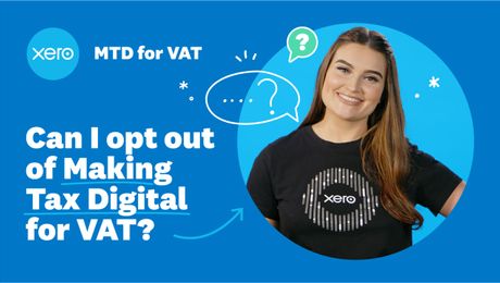 Can I opt out of Making Tax Digital for VAT?