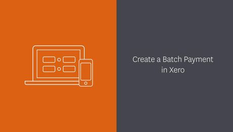 Create a Batch Payment in Xero - NZ/AU/UK/Global