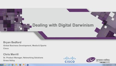 Worried About Digital Darwinism? Together, Grass Valley and Cisco Deliver Digital Transformation