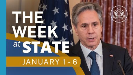 The Week At State • A review of the week's events at the State Department, January 1-6, 2023