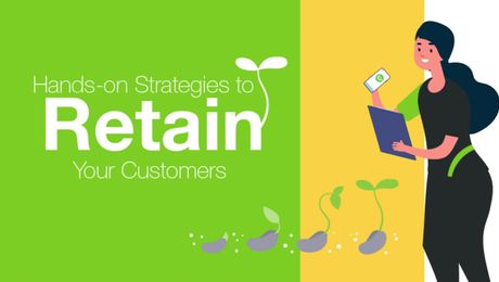 Hands-on strategies to retain your Customers