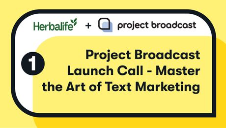 Project Broadcast Launch Call - Master the Art of Text Marketing