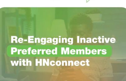 Re-Engage with HNconnect. Reactivate with HN Rewards.