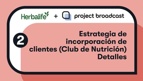 Estrategia de incorporación de clientes (Club de Nutrición) - Detalles