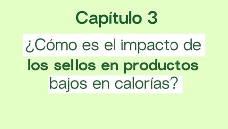 Capítulo 3 | Impacto  en productos bajos en calorías 