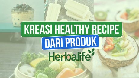 Kreasi Healthy Recipe dari Produk Herbalife
