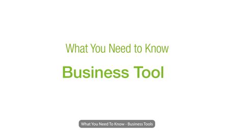 What You Need to Know – Business Tools