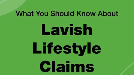 What You Should Know About Lavish Lifestyle Claims