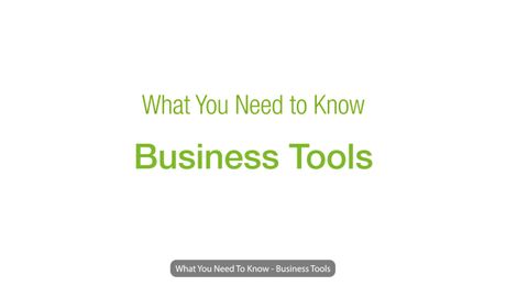 What You Need to Know – Business Tools