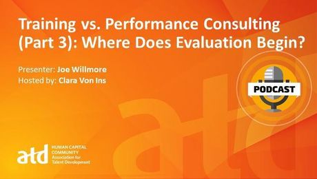 Training vs. Performance Consulting (Part 3): Where Does Evaluation Begin? 