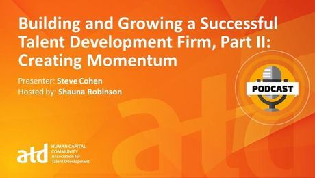 Building and Growing a Successful Talent Development Firm, Part II: Creating Momentum