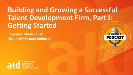 Building and Growing a Successful Talent Development Firm, Part I: Getting Started