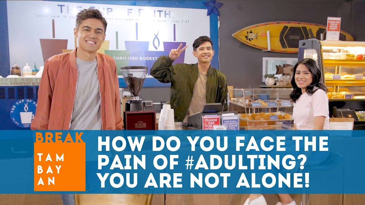 BreakTambayan | How do you Face the Pain of #Adulting? You are NOT Alone!