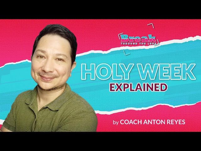 Holy Week Explained by Coach Anton Reyes