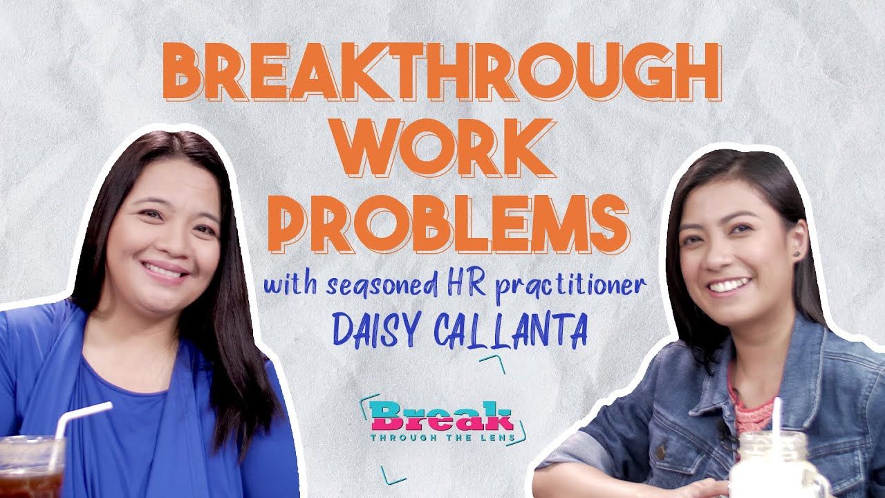 BreakThrough the Lens | #Breakthrough Problems and Stress at Work w/ HR Practitioner Daisy Callanta